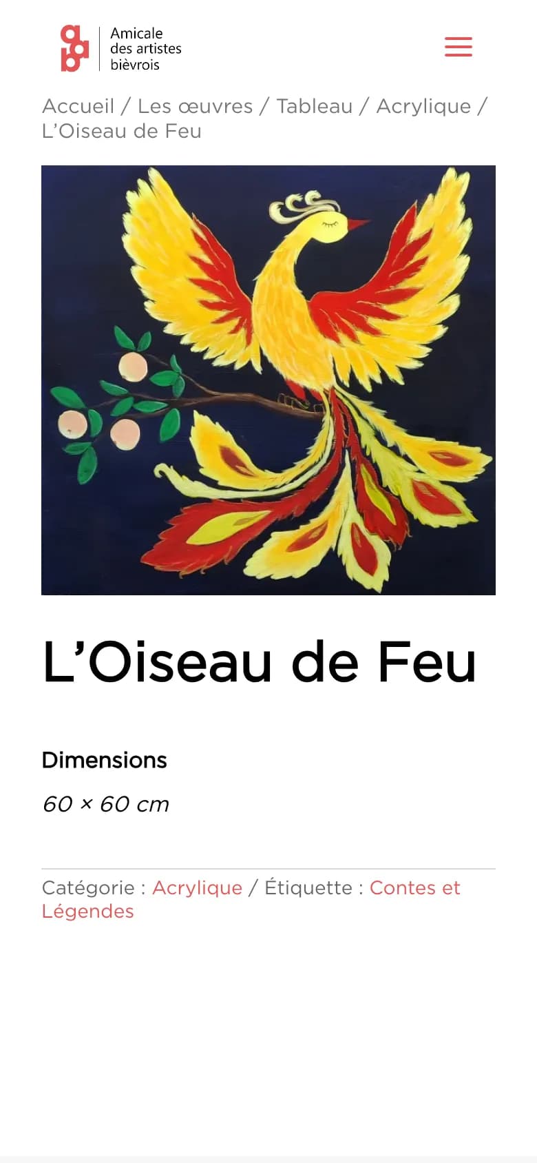 La fiche de L'Oiseau de Feu sur téléphone : le fil d'Ariane Les œuvres, Tableau, Acrylique, le tableau, son titre, ses dimensions 60 × 60 cm, sa catégorie et son exposition.