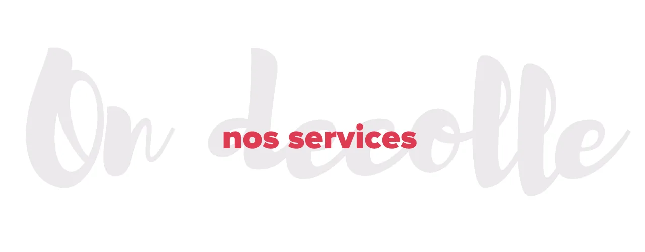 Le titre « nos services » en corail, posé sur les mots manuscrits « On décolle » en gris clair.