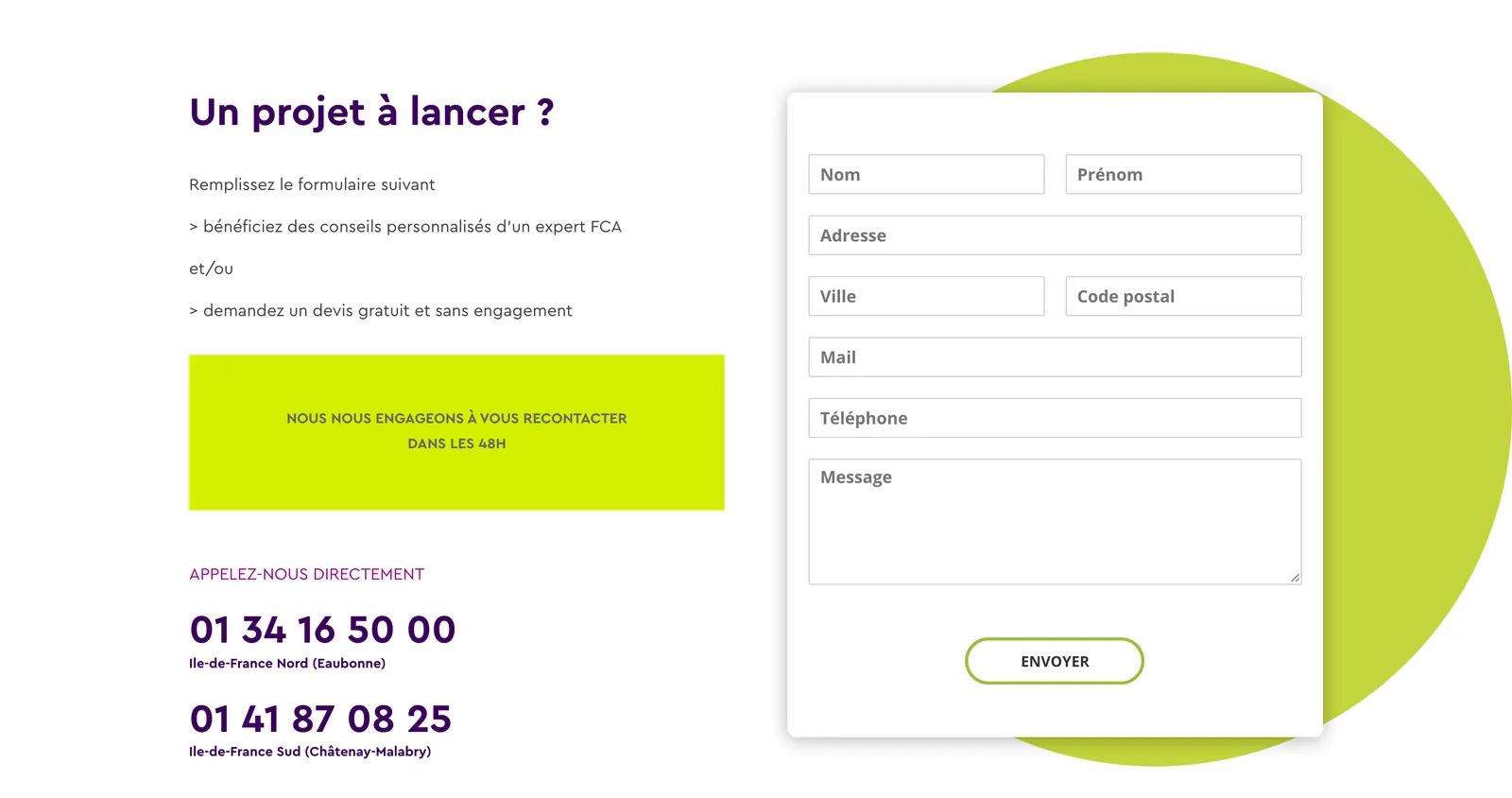 Bloc « Un projet à lancer ? » en bas de page : les numéros des deux agences, 01 34 16 50 00 pour le Nord et 01 41 87 08 25 pour le Sud, et le formulaire de contact sur un disque vert anis.