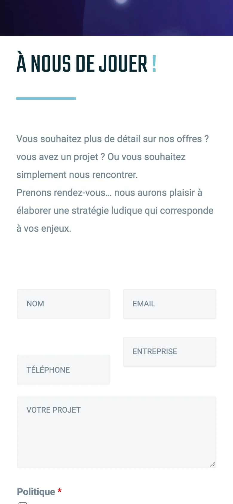 Section À nous de jouer ! sur smartphone : le texte d'invitation puis les champs Nom, Email, Téléphone, Entreprise et Votre projet.